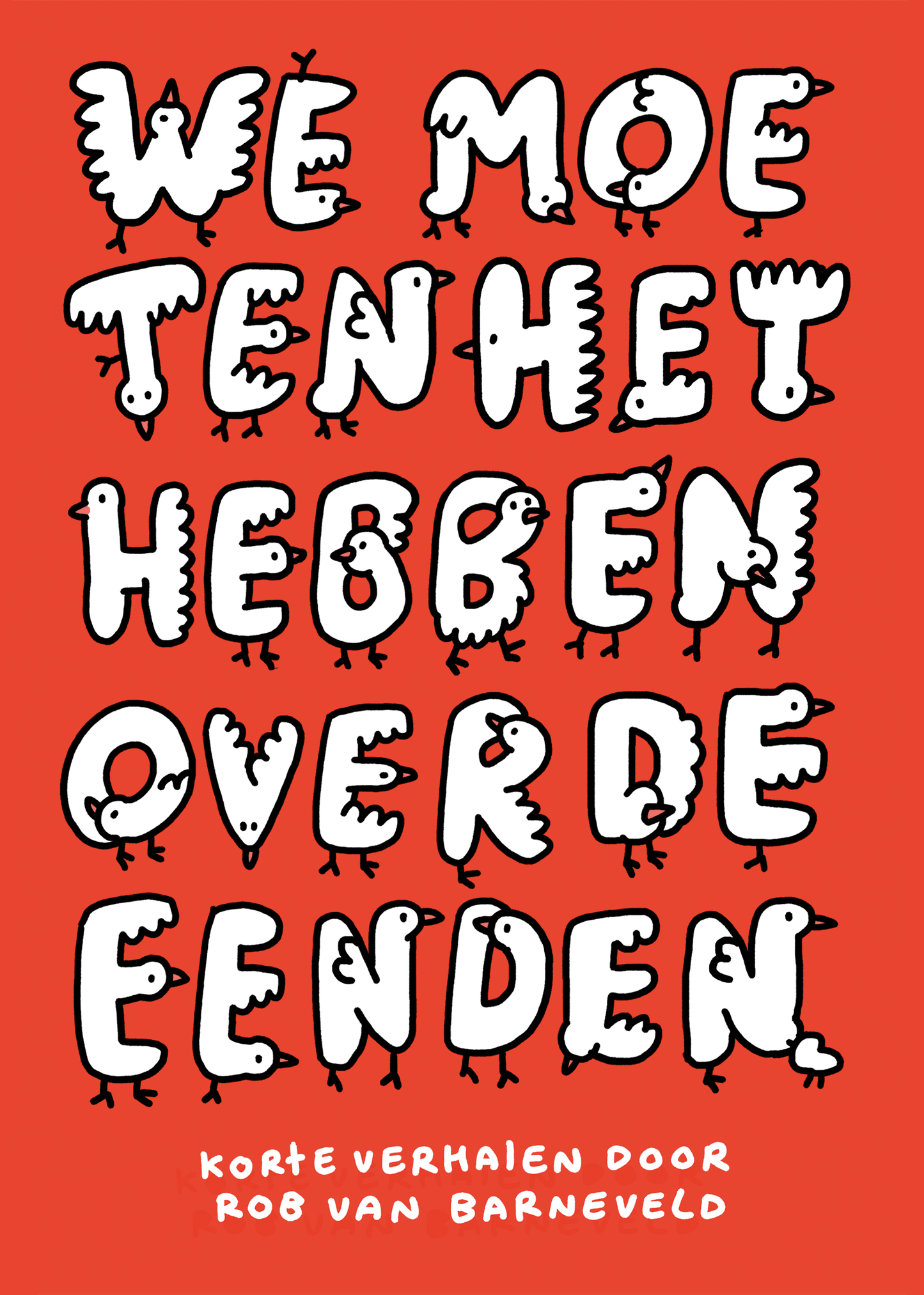 We Moeten Het Hebben Over De Eenden.